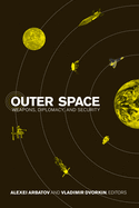 Outer Space: Weapons, Diplomacy, and Security