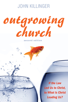 Outgrowing Church, Second Edition - Killinger, John