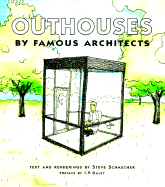 Outhouses: By Famous Architects - Schaecher, Steve (Text by), and Daley, I P (Preface by)