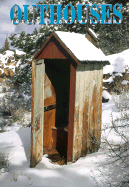 Outhouses: Images & Contemplations