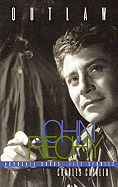 Outlaw: The Lives and Careers of John Rechy