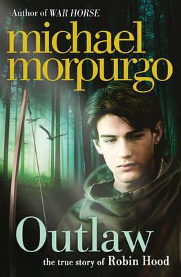Outlaw: The Story of Robin Hood - Morpurgo, Michael