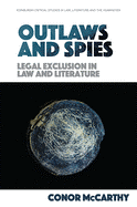 Outlaws and Spies: Legal Exclusion in Law and Literature