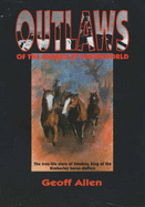 Outlaws of the Kimberley Underworld: The True-Life Story of Smokey, King of the Horse-Duffers