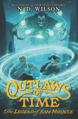 Outlaws of Time: The Legend of Sam Miracle - Wilson, N D