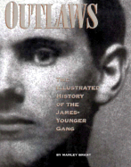 Outlaws: The Illustrated History of the James-Younger Gang