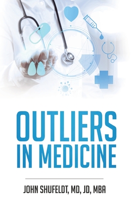 Outliers in Medicine - Shufeldt, John