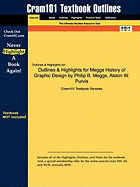 Outlines & Highlights for Meggs History of Graphic Design by Philip B. Meggs, Alston W. Purvis