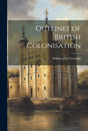 Outlines of British Colonisation