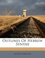 Outlines of Hebrew Syntax - Muller, August