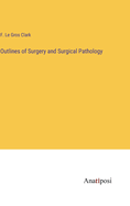 Outlines of Surgery and Surgical Pathology