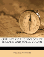 Outlines of the Geology of England and Wales, Volume 1