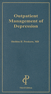 Outpatient Management of Depression - Preskorn, Sheldon H, MD