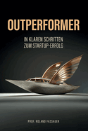 Outperformer: Zum Startup-Erfolg mit dem Baustein-Prinzip