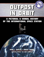 Outpost in Orbit: A Pictorial & Verbal History of the Space Station