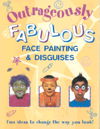 Outrageously Fabulous Face Painting and Disguises - Southwater (Creator)