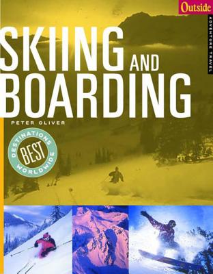 Outside Adventure Travel: Skiing and Boarding - Oliver, Peter
