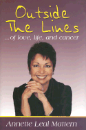 Outside the Lines: Of Love, Life, and Cancer: This Is a True Story of Empowerment During Catastrophic Illness