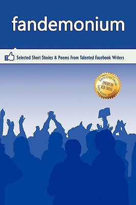 Outskirts Press Presents Fandemonium: Selected Short Stories & Poems From Talented Facebook Writers - Outskirts Press