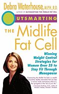 Outsmarting the Midlife Fat Cell: Winning Weight Control Strategies for Women