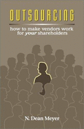Outsourcing: How to Make Vendors Work for Your Shareholders