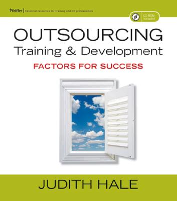 Outsourcing Training and Development: Factors for Success - Hale, Judith