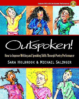 Outspoken!: How to Improve Writing and Speaking Skills Through Poetry Performance - Salinger, Michael, and Holbrook, Sara