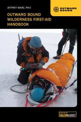 Outward Bound Wilderness First-Aid Handbook - Isaac, Jeffrey