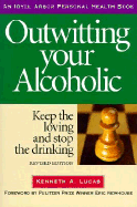 Outwitting Your Alcoholic