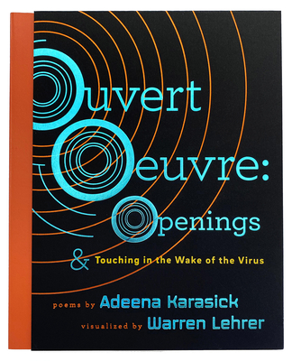 Ouvert Oeuvre: Openings - Karasick, Adeena, and Lehrer, Warren