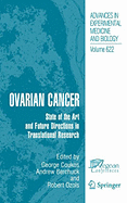 Ovarian Cancer: State of the Art and Future Directions in Translational Research - Coukos, George (Editor), and Berchuck, Andrew (Editor), and Ozols, Robert (Editor)