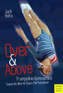 Over & Above: Trampoline & Gymnastics - Kelly, Jack