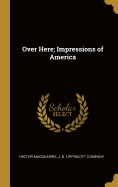 Over Here; Impressions of America