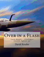 Over in a Flash: Love Means... Stealing an Advanced Fighter Jet