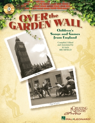 Over the Garden Wall: Children's Songs and Games from England - Brumfield, Susan