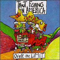 Over the Limit - Trout Fishing in America