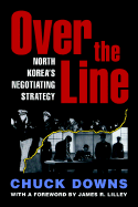 Over the Line: North Korea's Negotiating Strategy