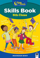 OVER THE MOON 6th Class Skills Book: Included FREE My Literacy Portfolio