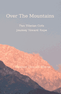 Over the Mountains: Two Tibetan Girls Journey Toward Hope