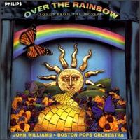 Over the Rainbow: Songs from the Movies - John Williams & the Boston Pops
