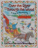 Over the River and Through the Wood: A Song for Thanksgiving - Child, Lydia Marie