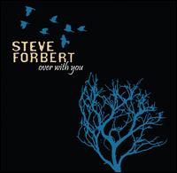 Over with You - Steve Forbert