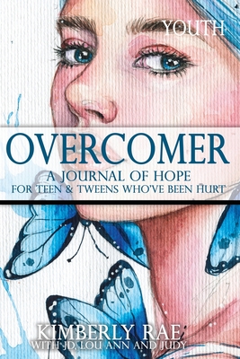 Overcomer: For Teens and Tweens Who've Been Hurt - Lou Ann, Jd Judy &, and Rae, Kimberly