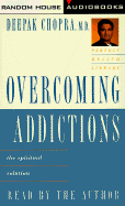 Overcoming Addictions: The Spiritual Solution