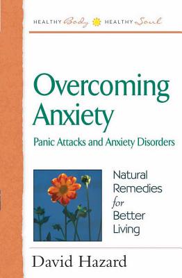 Overcoming Anxiety - Hazard, David