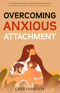 Overcoming Anxious Attachment