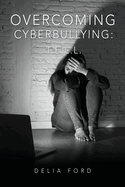 Overcoming Cyberbullying: T.E.L.L.
