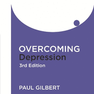 Overcoming Depression 3rd Edition: A self-help guide using cognitive behavioural techniques
