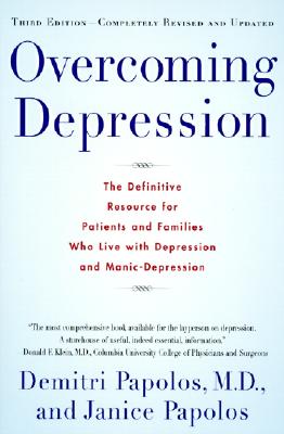 Overcoming Depression, 3rd Edition - Papolos, Demitri, M.D.