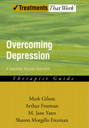 Overcoming Depression: A Cognitive Therapy Approach